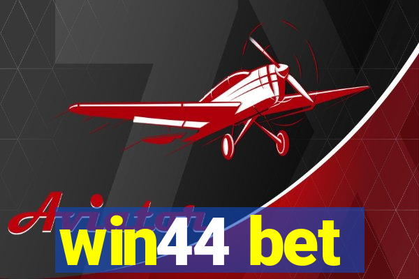 win44 bet